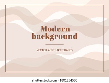Stylish template with organic abstract wave in beige colors. Modern background in minimalist style with space for text. Contemporary vector Illustration
