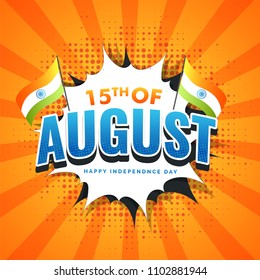 Stylish text 15th of August with Indian Flags on pop-art background. 