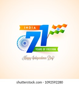 Stylish text 71 years of Freedom, waving flag, Ashoka Wheel. Indian Independence Day celebration concept.