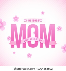 Stylish text The Best Mom in the World and Flowers on Pink Background.