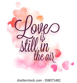 Stylish text Love is Still in the Air on glossy hearts decorated background for Happy Valentine's Day celebration.