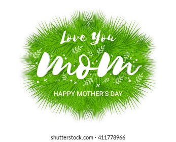 Stylish text Love You Mom on fir leaves background, Elegant greeting card design for Happy Mother's Day celebration.