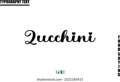 Stylish Text Typography Of Food Caption Zucchini