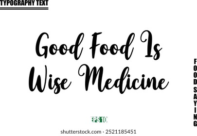 Stylish Text Typography Of Food Caption Good Food Is Wise Medicine