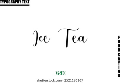 Stylish Text Typography Of Food Caption Ice Tea