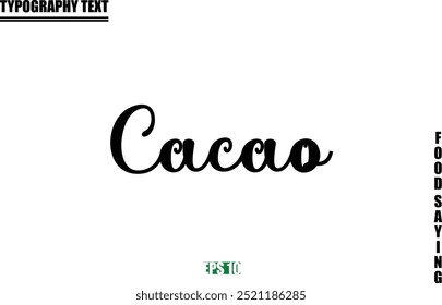 Stylish Text Typography Of Food Caption Cacao