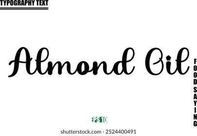 Stylish Text Typography Of Food Caption Almond Oil