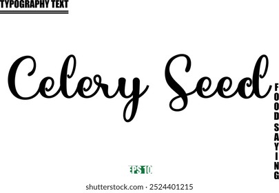 Stylish Text Typography Of Food Caption Celery Seed