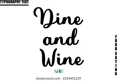 Stylish Text Typography Of Food Caption Dine and Wine