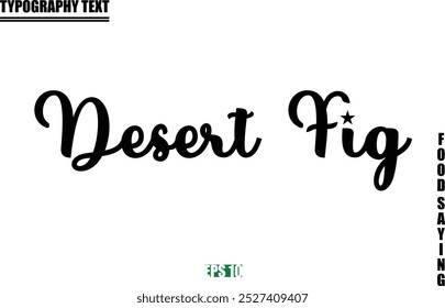 Stylish Text Typography Of Food Caption Desert Fig