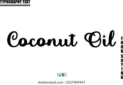 Stylish Text Typography Of Food Caption Coconut Oil