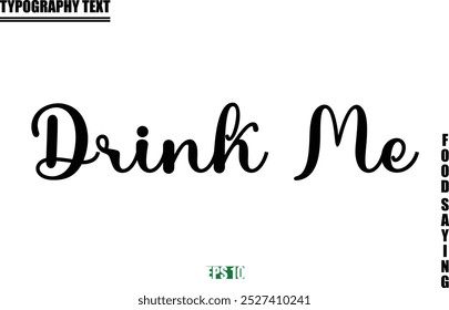 Stylish Text Typography Of Food Caption Drink Me