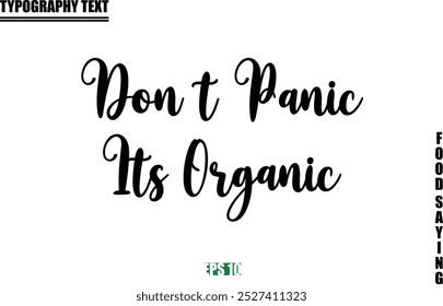 Stylish Text Typography Of Food Caption Don t Panic Its Organic