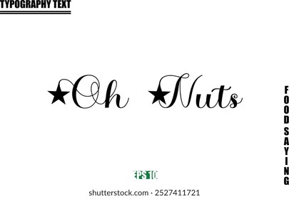 Stylish Text Typography Of Food Caption Oh Nuts