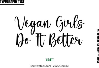 Stylish Text Typography Of Food Caption Vegan Girls Do It Better