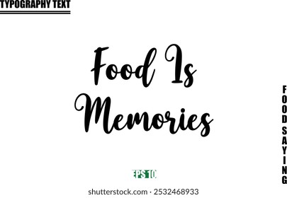 Stylish Text Typography Of Food Caption Food Is Memories