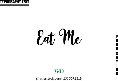 Stylish Text Typography Of Food Caption Eat Me