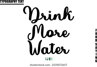 Stylish Text Typography Of Food Caption Drink More Water