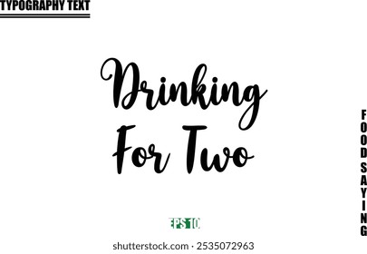 Stylish Text Typography Of Food Caption Drinking For Two.