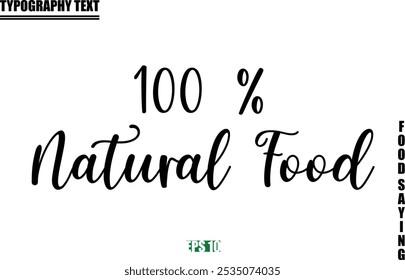 Stylish Text Typography Of Food Caption 100 % Natural Food