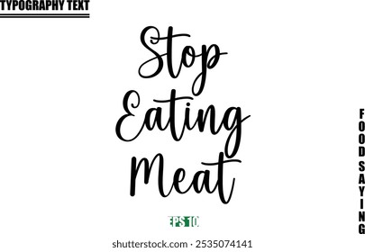 Stylish Text Typography Of Food Caption Stop Eating Meat