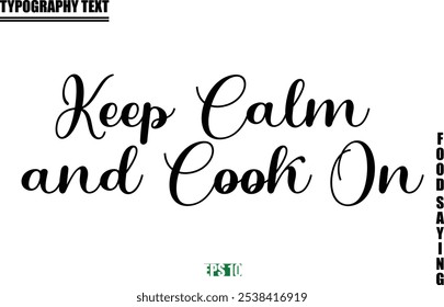 Stylish Text Typography Of Food Caption Keep Calm and Cook On