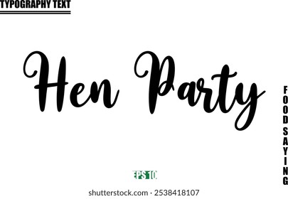 Stylish Text Typography Of Food Caption Hen Party