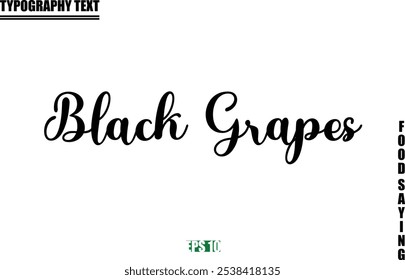 Stylish Text Typography Of Food Caption Black Grapes