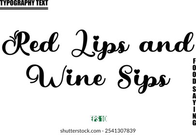 Stylish Text Typography Of Food Caption Red Lips and Wine Sips