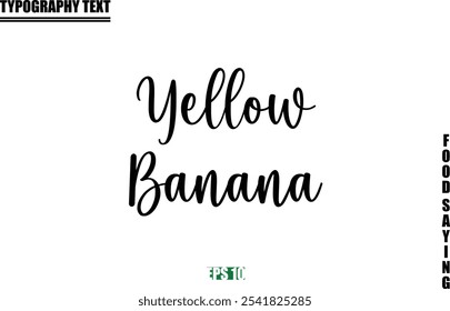 Stylish Text Typography Of Food Caption Yellow Banana