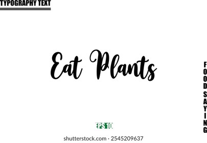 Stylish Text Typography Of Food Caption Eat Plants