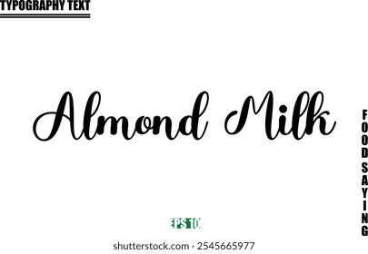 Stylish Text Typography Of Food Caption Almond Milk