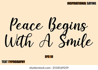 Stylish Text Typography Of Motivational Quote Peace Begins With A Smile