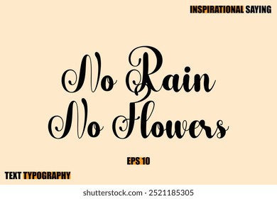 Stylish Text Typography Of Motivational Quote No Rain No Flowers