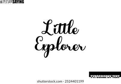 Stylish Text Typography Travel Quote Little Explorer