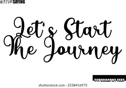 Stylish Text Typography Travel Quote Let's Start the Journey