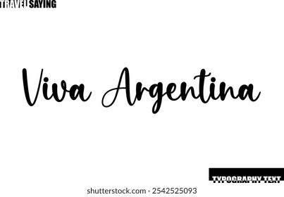 Stylish Text Typography Travel Quote Viva Argentina