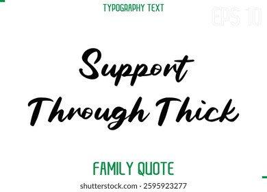 Stylish Text Typography Vector Family Phrase Support Through Thick