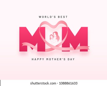 Stylish text World's Best Mom with illustration of a mon and daughter on white background.