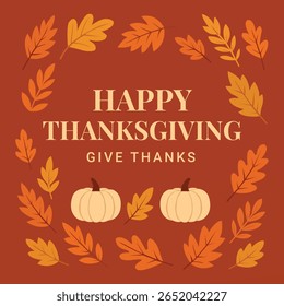 Stylish Thanksgiving post design with warm-toned autumn leaves, festive pumpkins, and elegant “Happy Thanksgiving” message. Perfect for social media platforms and greeting card printing