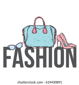 Stylish things on the inscription. Shoes, bags and glasses. Vector illustration. Fashion & Style.