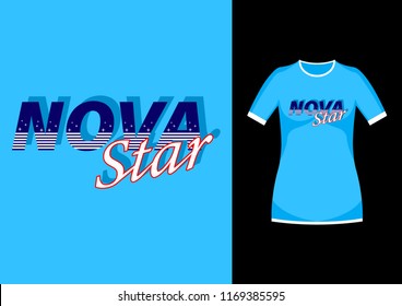 Stylish trendy slogan Nova Star t-shirt graphics print vector illustration design