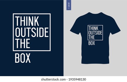 Stylish and trendy t-shirt design. Motivational quotes. Think outside the box typography t-shirt design. 