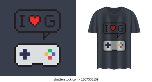 Stylish t-shirt and apparel trendy design with pixel gamepad, typography, print, vector illustration. Textiles, print, t-shirts, web. I love games concept.