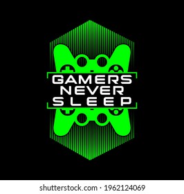 Stylish t-shirt and apparel trendy design with gamer never sleep, typography, print, vector illustration. Global swatches