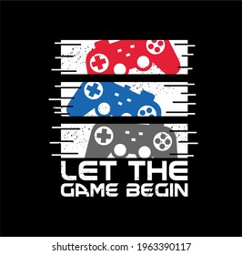 Stylish t-shirt and apparel trendy design with let the game begin, typography, print, vector illustration. Global swatches