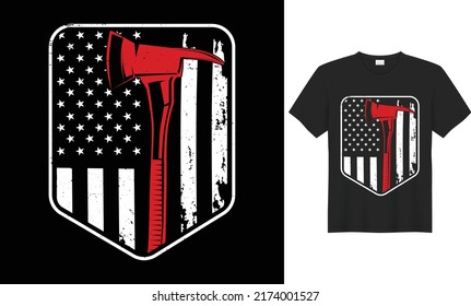 Stylish T-shirt And Apparel Trendy Design With Firefighter, Axe, Helmet, Flame, Badge, Flag, Typography, Print, Vector. Firefighter T-Shirt Design, Firefighter Quotes, And Slogan Good For A T-shirt