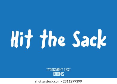 Stylish Typescript Text Lettering Phrase Hit the Sack