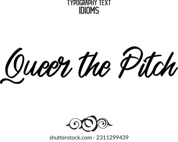 Stylish Typescript Text Lettering Phrase Queer the Pitch