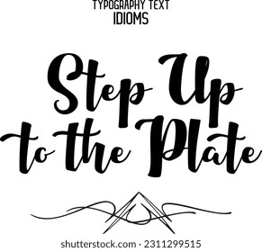 Stylish Typescript Text Lettering Phrase Step Up to the Plate